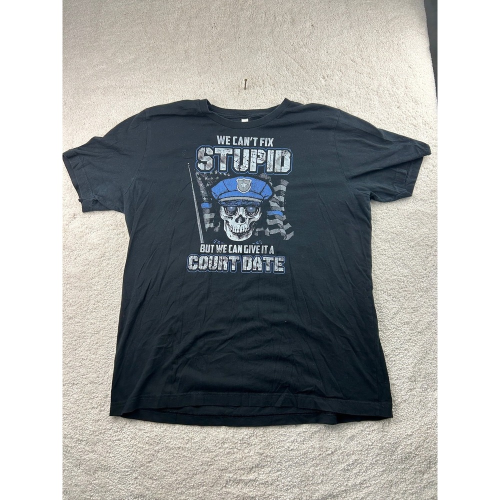 Funny Police Shirt Mens XL We Can't Fix Stupid Court Date‎ Skull Graphic Tee